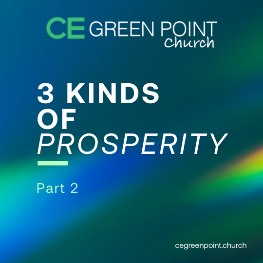 3 Kinds of Prosperity – Part 2